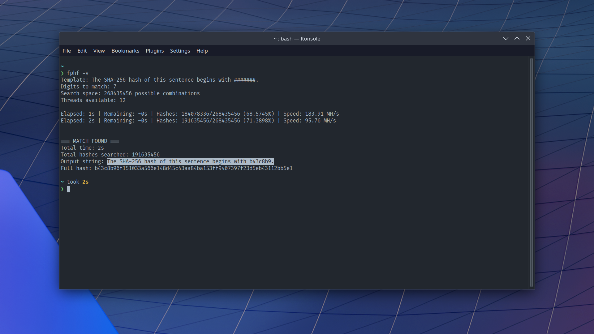A screenshot of fphf being used in a terminal window against an abstract blue desktop wallaper. After running the command “fphf”, the terminal fills with status info as the process runs before eventually returning the string “The SHA-256 hash of this sentence begins with b43c8b9.” and the hash “b43c8b96f151033a566e148d45c43aa84ba153ff9407397f23d5eb43112bb5e1”